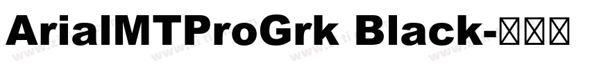 ArialMTProGrk Black字体转换